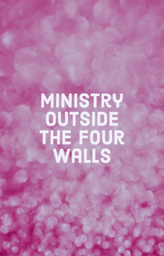Ministry outside the four walls